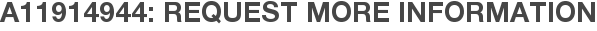 A11914944: Request More Information