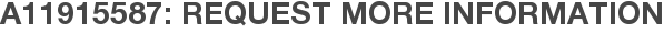 A11915587: Request More Information