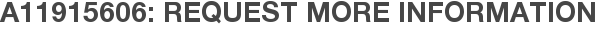 A11915606: Request More Information