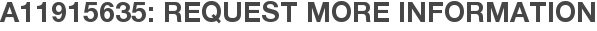 A11915635: Request More Information