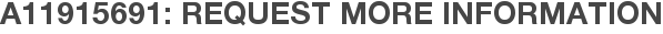 A11915691: Request More Information