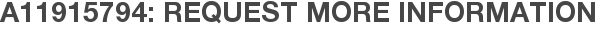 A11915794: Request More Information