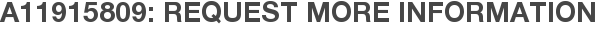 A11915809: Request More Information