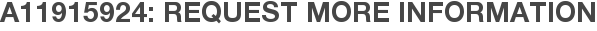 A11915924: Request More Information