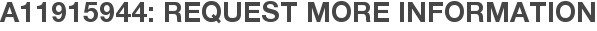 A11915944: Request More Information