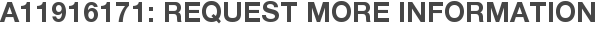 A11916171: Request More Information