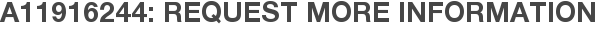 A11916244: Request More Information
