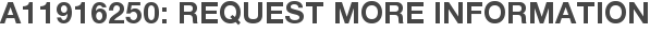 A11916250: Request More Information