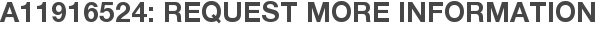 A11916524: Request More Information