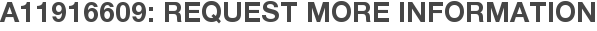 A11916609: Request More Information