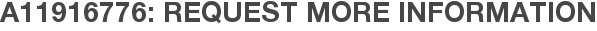 A11916776: Request More Information