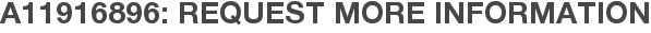 A11916896: Request More Information
