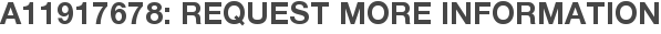 A11917678: Request More Information
