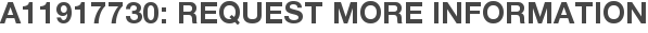 A11917730: Request More Information