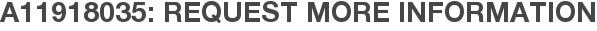 A11918035: Request More Information