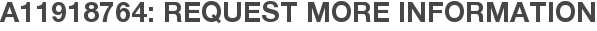 A11918764: Request More Information