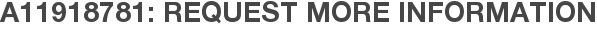 A11918781: Request More Information
