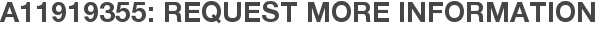 A11919355: Request More Information