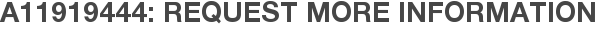 A11919444: Request More Information
