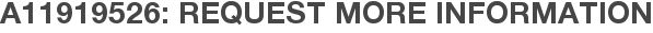A11919526: Request More Information