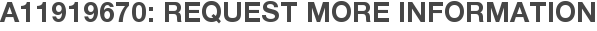 A11919670: Request More Information