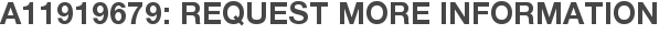 A11919679: Request More Information