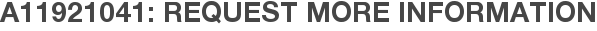 A11921041: Request More Information