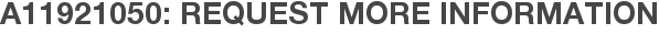 A11921050: Request More Information