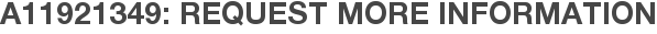 A11921349: Request More Information