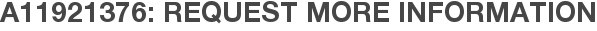 A11921376: Request More Information