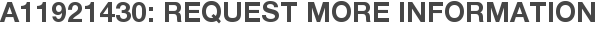 A11921430: Request More Information