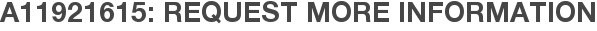 A11921615: Request More Information