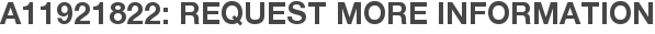 A11921822: Request More Information