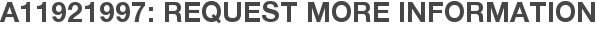 A11921997: Request More Information