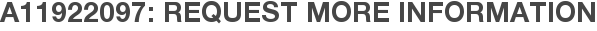 A11922097: Request More Information