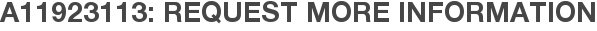 A11923113: Request More Information
