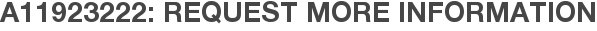 A11923222: Request More Information