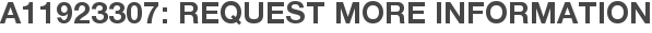 A11923307: Request More Information