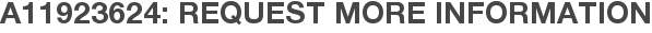 A11923624: Request More Information