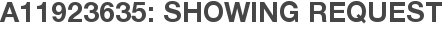 A11923635: Showing Request
