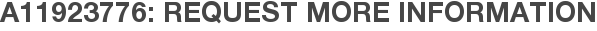 A11923776: Request More Information