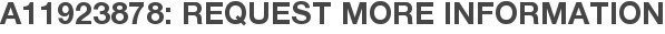 A11923878: Request More Information
