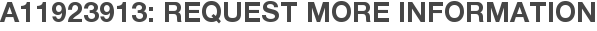 A11923913: Request More Information