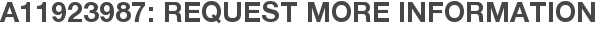 A11923987: Request More Information