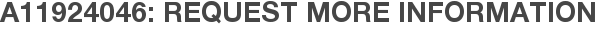 A11924046: Request More Information