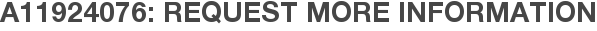 A11924076: Request More Information