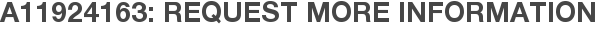 A11924163: Request More Information