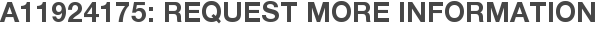 A11924175: Request More Information