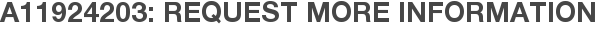 A11924203: Request More Information