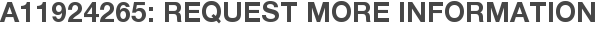 A11924265: Request More Information